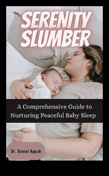 Slumber Serenity המדריך האולטימטיבי לגרום לתינוק שלך לישון כל הלילה 1 שלווה של שינה: פתיחת הסודות לשנת תינוקות מאושרת